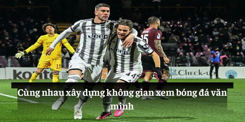 Cùng nhau xây dựng không gian xem bóng đá văn minh